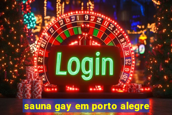 sauna gay em porto alegre